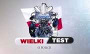 wIELKI TEST O pOLICJI