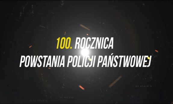 100 rocznica powstania Państwowej Policji - Spot
